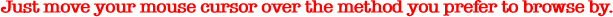 Just move your mouse cursor